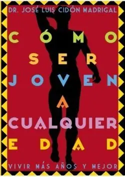 Comó Ser Joven a Culaquier Edad