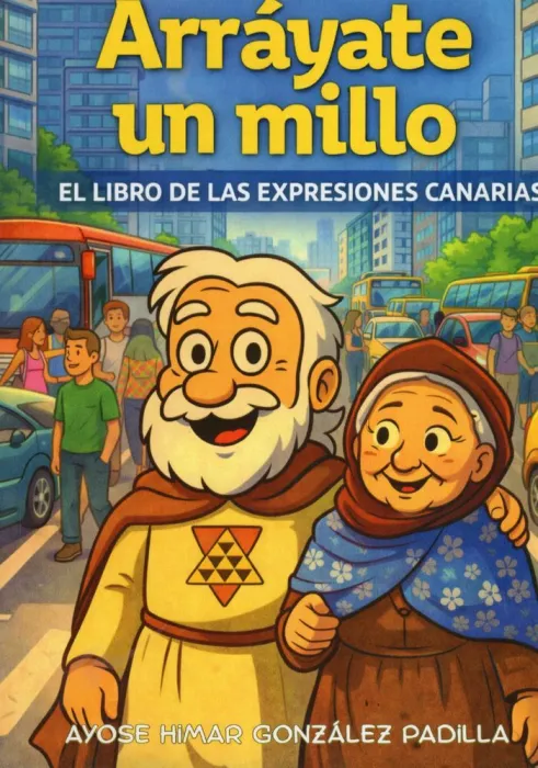 Arráyate un Millo. El Libro de las Expresiones Canarias