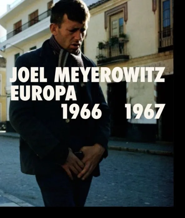Joel Meyerowitz. Europa 1966-1967