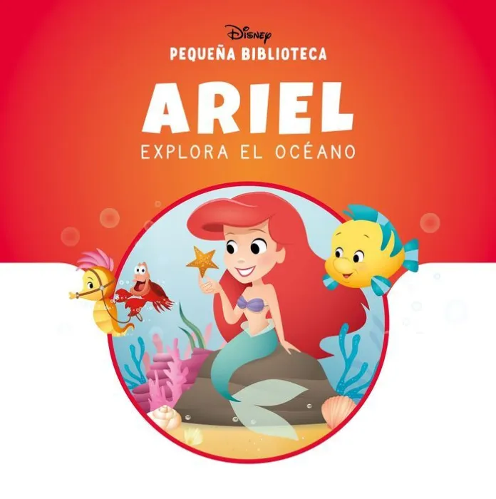 Ariel Explora el Océano. Pequeña Biblioteca Disney.
