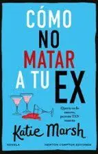 Cómo no Matar a tu Ex