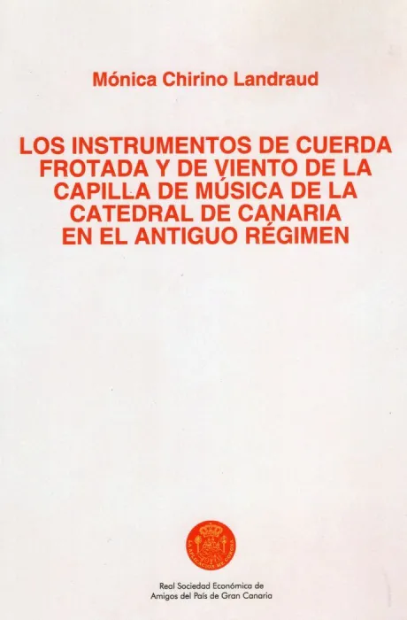 Los Intrumentos de Cuerda Frotada y de Viento de la Capilla de Musica de la