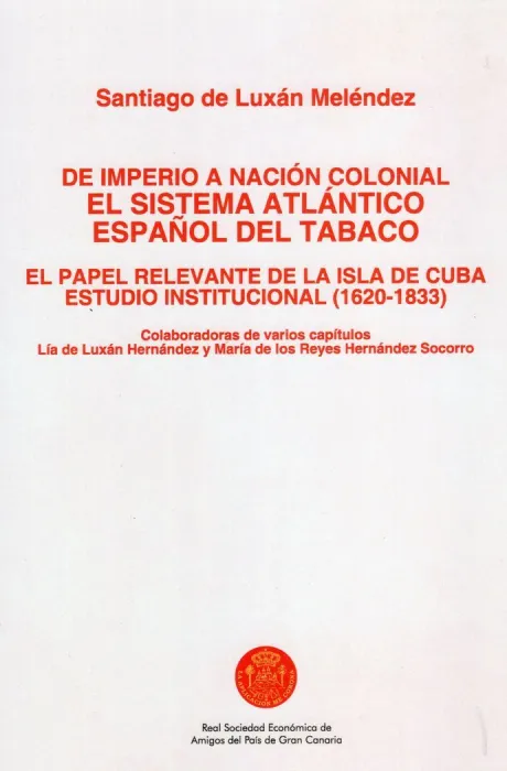 De Imperio a Nación Colonial. El Sistema Atlantico Español del Tabaco