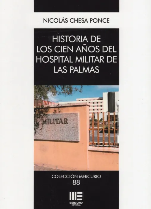 Historia de los Cien Años del Hospital Militar de las Palmas