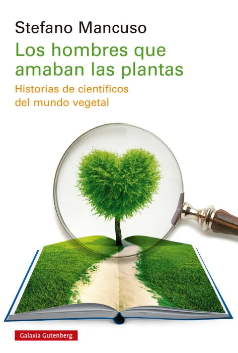 Hombres que Amaban a Plantas. Historias Cientificos Mundo Vegetal