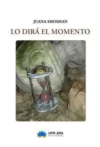 Lo Dirá el Momento