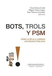 Bots, Trols y Psm. Cómo la Ia Va a Cambiar los Medios Públicos