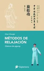 Metodos de Relajacion. Clásicos del Qigong