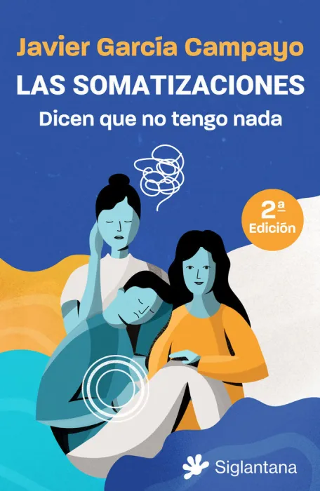 Las Somatizaciones. Dicen que no Tengo Nada