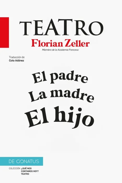 El Teatro de Florian Zeller. El Padre. La Madre. El Hijo