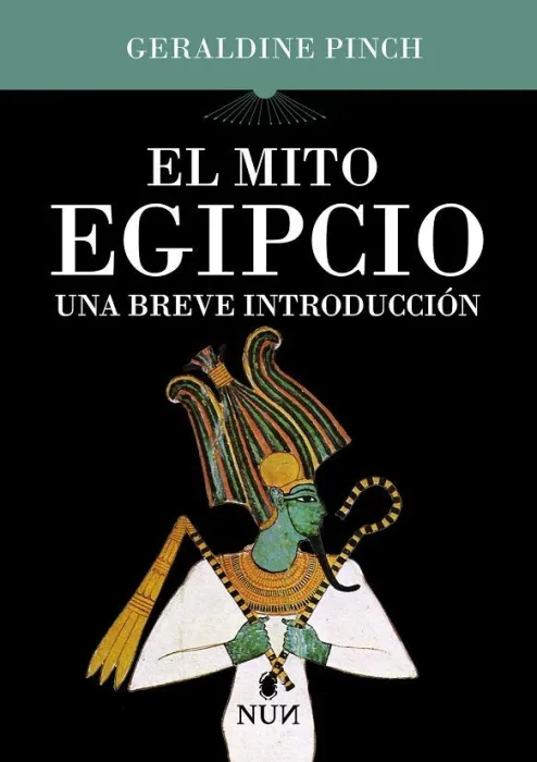 El Mito Egipcio. Una Breve Introducción