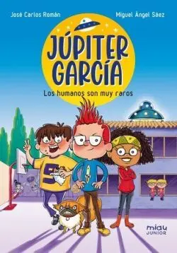 Júpiter García los Humanos Son Muy Raros