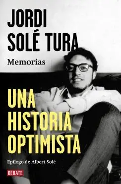Una Historia Optimista. Memorias