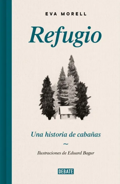 Refugio. Una Historia de Cabañas
