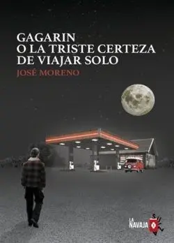 Gagarín o la Triste Certeza de Viajar Solo