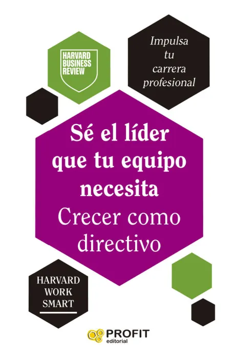 Sé el Líder que tu Equipo Necesita. Crecer Como Directivo