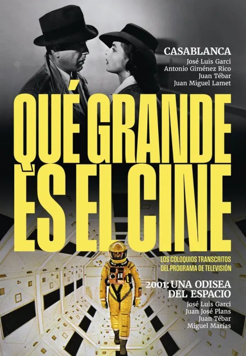 Qué Grande Es el Cine! Casablanca, 2001 una Odisea del Espacio