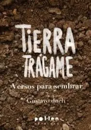 Tierra Tragame. Versos para Sembrar