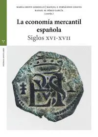 La Economía Mercantil Española. Siglos Xvi-Xvii