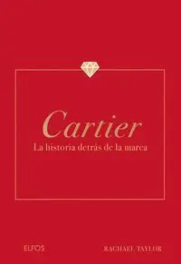 Cartier. La Historia Detras de la Marca