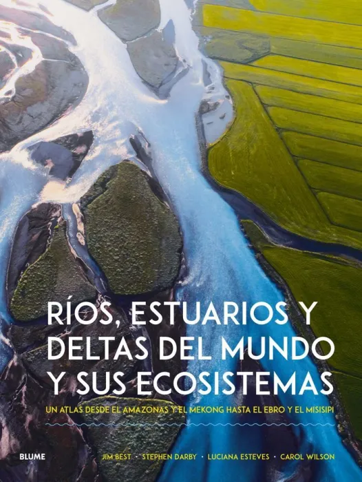 Rios, Estuarios y Deltas del Mundo y Sus Ecosistemas