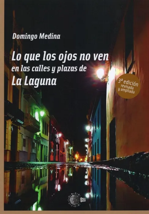 Lo que los Ojos no Ven en las Calles y Plazas de la Laguna