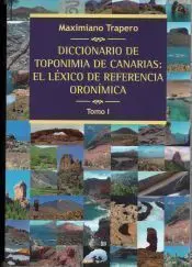 Diccionario de Toponimia de Canarias: el Léxico de Referencia Oronímica Tomo Ii