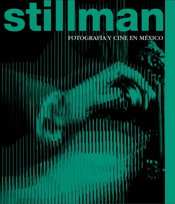 Stillman. Fotografia y Cine en Mexico