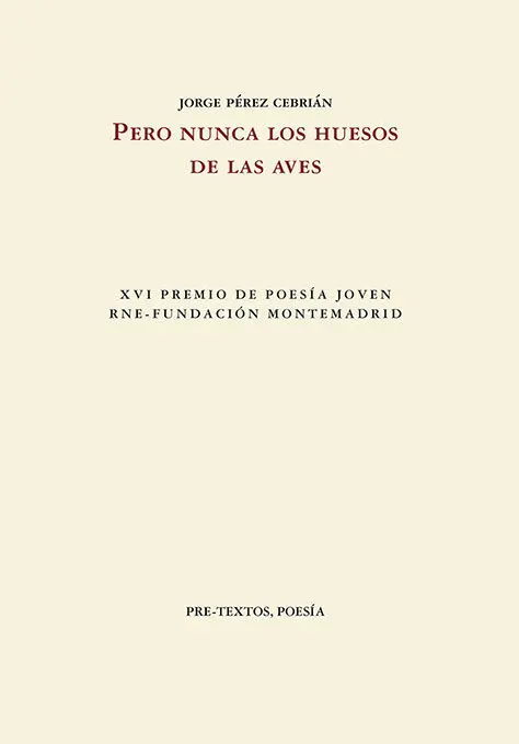 Pero Nunca los Huesos de las Aves