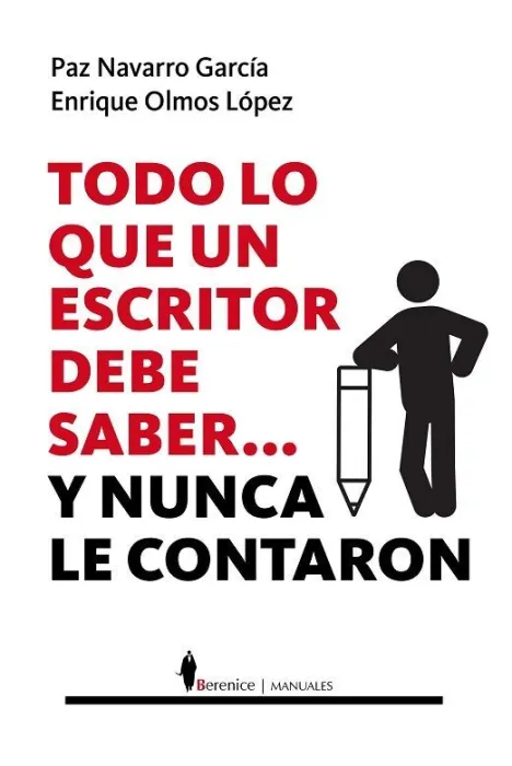 Todo lo que un Escritor Debe Saber... y Nunca le Contaron