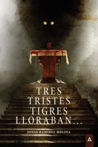 Tres Tristes Tigres Lloraban...