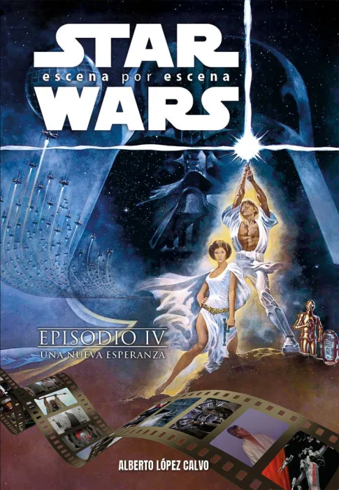 Star Wars: Escena por Escena. Episodio Iv: una Nueva Esperanza