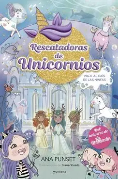 Rescatadoras de Unicornios 7 Viaje Al País de las Ninfas
