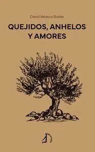 Quejidos, Anhelos y Amores