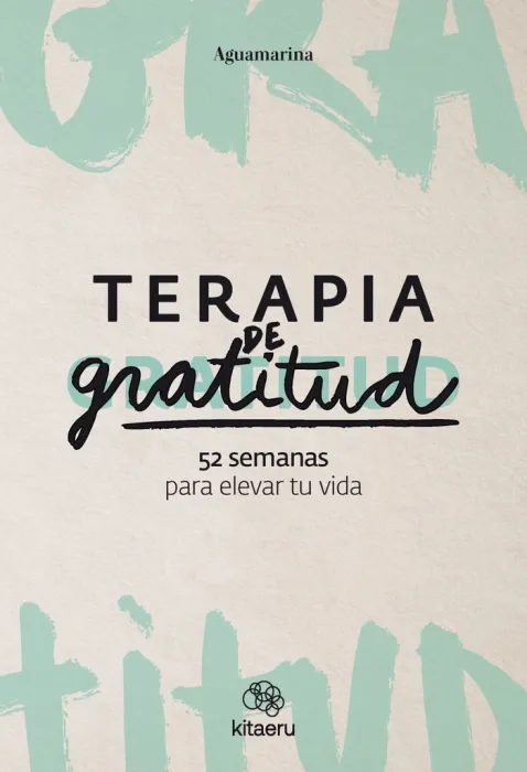 Terapia de Gratitud 52 Semanas para Elevar tu Vida