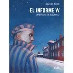 El Informe W. Infiltrado en Auschwit