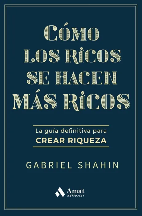 Cómo los Ricos se Hacen Más Ricos