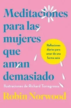 Meditaciones para las Mujeres que Aman Demasiado