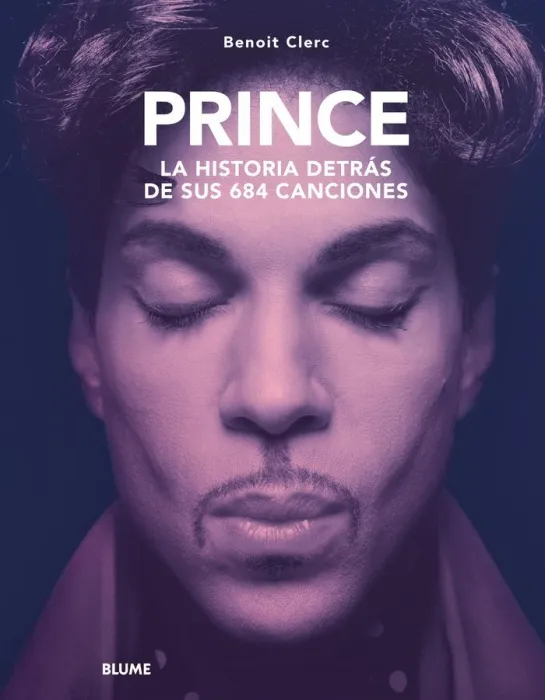 Prince. La Historia Detrás de Sus 684 Canciones
