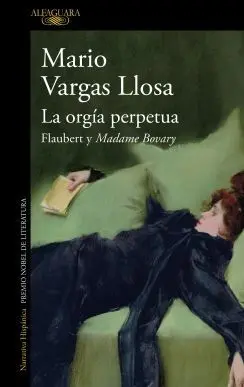 La Orgía Perpetua. Flaubert y Madame Bovary