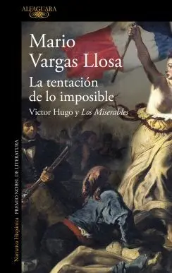 La Tentación de lo Imposible. Victor Hugo y los Miserables