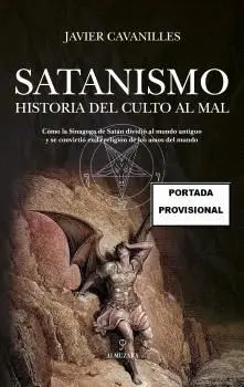 Satanismo. Historia del Culto Al Mal