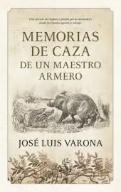 Memorias de Caza de un Maestro Armero