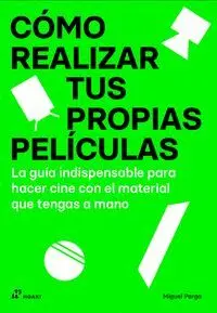 Como Realizar Tus Propias Peliculas