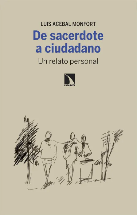 De Sacerdote a Ciudadano. Un Relato Personal