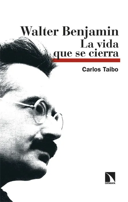 Walter Benjamin. La Vida que se Cierra