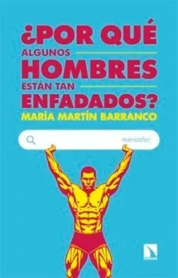 Por qué Algunos Hombres Están Tan Enfadados?