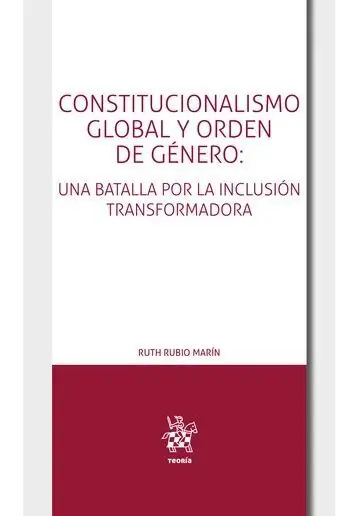 Constitucionalismo Global y Orden de Género: una Batalla por la Inclusion Transformadora