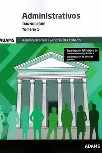 Administrativos. Turno Libre. Temario 1 Administración General del Estado