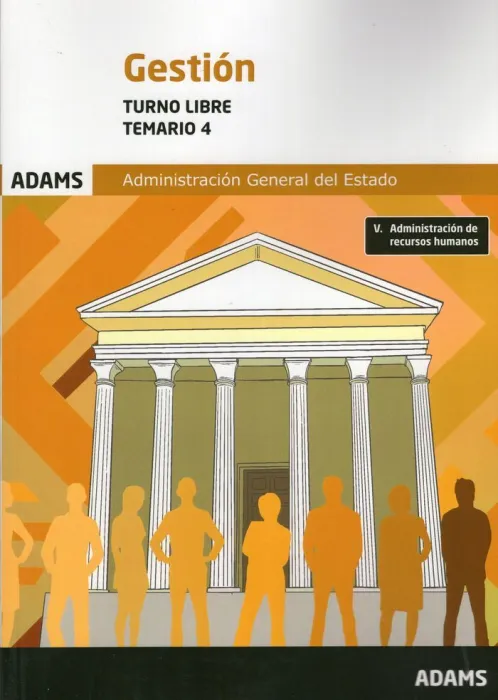 Gestión. Turno Libre. Temario 4 Administracion General del Estado